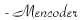 -Mencoder